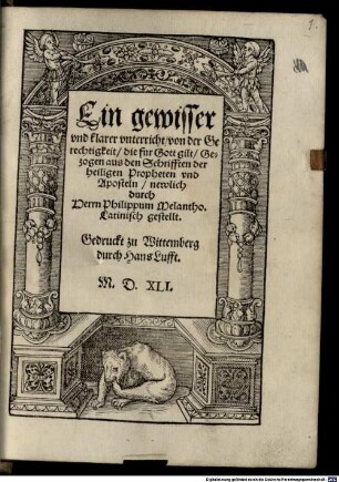 Ein gewisser vnd klarer vnterricht, von der Gerechtigkeit, die fur Gott gilt : Gezogen aus den Schrifften der heiligen Propheten vnd Aposteln
