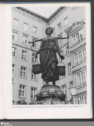 Am Roßplatz, auf dem sich noch im 18. Jahrhundert die Pferdemärkte abspielten, steht der hübsche Mägdebrunnen