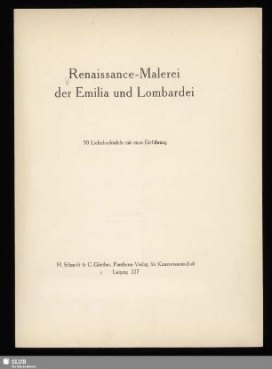 Renaissance-Malerei der Emilia und Lombardei : 50 Lichtdrucktafeln