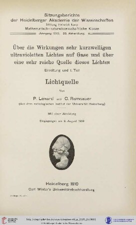 1910, 28. Abhandlung: Sitzungsberichte der Heidelberger Akademie der Wissenschaften, Mathematisch-Naturwissenschaftliche Klasse: Über die Wirkungen sehr kurzwelligen ultravioletten Lichtes auf Gase und über eine sehr reiche Quelle dieses Lichtes : Einleitung und 1. Teil