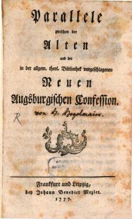 Parallele zwischen der Alten und der in der allgem. theol. Bibliothek vorgeschlagenen Neuen Augsburgischen Confession