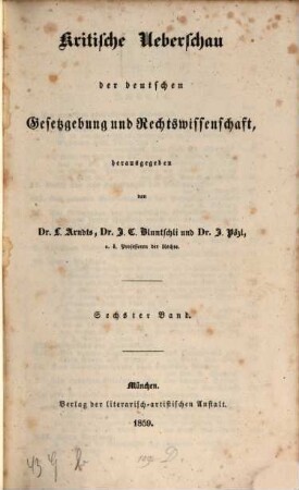 Kritische Überschau der deutschen Gesetzgebung und Rechtswissenschaft. 6, 6. 1859