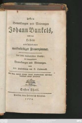 Theil 1: Leben Bemerkungen und Meinungen Johann Bunkels : nebst den Leben verschiedener merkwürdiger Frauenzimmer