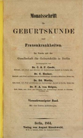 Monatsschrift für Geburtskunde und Frauenkrankheiten : im Verein mit d. Gesellschaft für Geburtshülfe zu Berlin hrsg.. 24. 1864