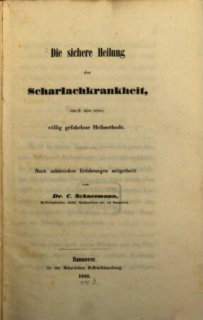 Die sichere Heilung der Scharlachkrankheit durch eine neue völlig gefahrlose Heilmethode