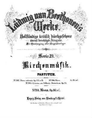 Beethoven's Werke. 204 = Serie 19: Kirchenmusik, Missa : op. 86
