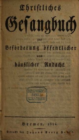 Christliches Gesangbuch zur Beförderung öffentlicher und häuslicher Andacht