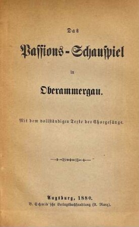 Das Passionsschauspiel im Oberammergau : Mit dem vollständigen Text der Chorgesänge