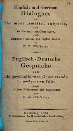 English and German Dialogues on the most familiar subjects ... = Englisch-deutsche Gespräche über die gewöhnlichsten Gegenstände ...
