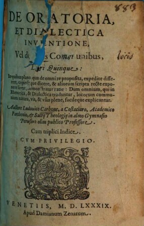 Ludovici Carbonis De oratoria et dialectica inventione : libri quinque