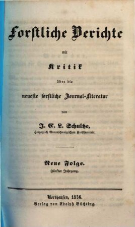 Forstliche Berichte mit Kritik über die neueste forstliche Literatur, 5. 1856