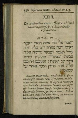 XXIII. De candelabro aureo, & quæ ad illud pertinent, Ecclesiæ N. T. statum directo repræsentantibus.