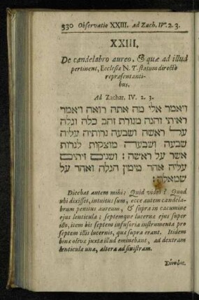 XXIII. De candelabro aureo, & quæ ad illud pertinent, Ecclesiæ N. T. statum directo repræsentantibus.