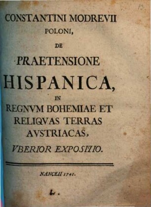 De praetensione Hispanica in regnum Bohemiae ... expositio