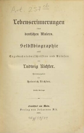 Lebenserinnerungen eines deutschen Malers : Selbstbiographie ; nebst Tagebuchniederschriften und Briefen