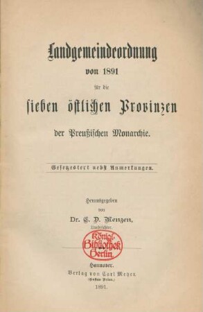 Landgemeindeordnung von 1891 für die sieben östlichen Provinzen der Preußischen Monarchie : Gesetzestext nebst Anmerkungen