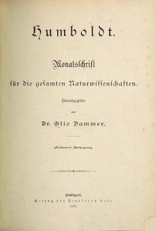 Humboldt : Monatsschrift für d. gesamten Naturwissenschaften. 7. 1888