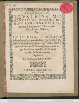 Parentatio Illustrissimo Principi Ac Domino, Domino Johanni, Duci Saxoniae, Landgravio Thuringiae, Marchioni Misniae, &c.