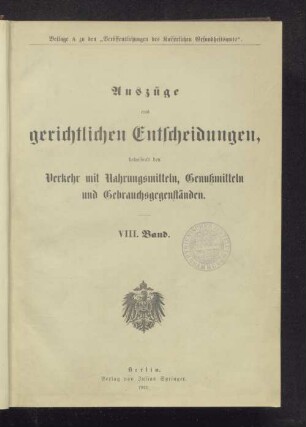 8.1912: Auszüge aus gerichtlichen Entscheidungen, betreffend den Verkehr mit Nahrungsmitteln, Genußmitteln und Gebrauchsgegenständen