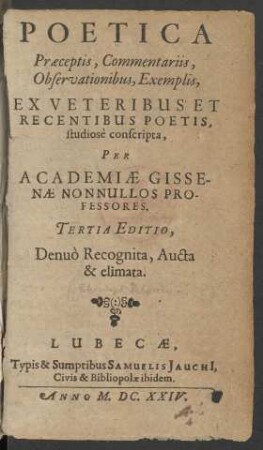 Poetica : Praeceptis, Commentariis, Observationibus, Exemplis, Ex Veteribus Et Recentibus Poetis, studiose conscripta