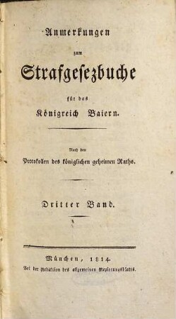 Anmerkungen zum Strafgesezbuche für das Königreich Baiern : nach den Protokollen des Königlichen Geheimen Raths. 3