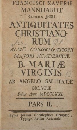 2: Francisci Xaverii Mannhardt Societatis Jesu Antiquitates christianorum