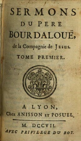 Sermons Du Pere Bourdalouë, de la Compagnie de Jesus, 1