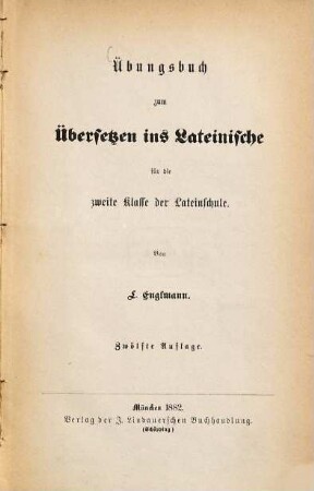 Übungsbuch zum Übersetzen ins Lateinische für die zweite Klasse der Lateinschule