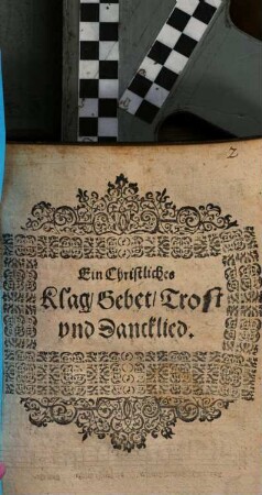 Ein Christliches Klag, Gebet, Trost vnd Dancklied