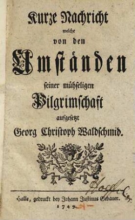 Kurze Nachricht welche von den Umständen seiner mühseligen Pilgrimschaft