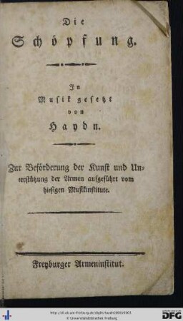 Die Schöpfung : Zur Beförderung der Kunst und Unterstützung der Armen aufgeführt vom hiesigen Musikinstitute
