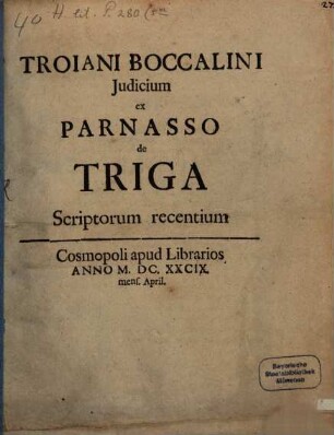 Troiani Boccalini Iudicium ex Parnasso de Triga Scriptorum recentium