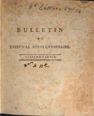 Bulletin du Tribunal Révolutionnaire : établi au Palais, à Paris, par la loi du 10 Mars 1793, pour juger sans appel les conspirateurs, An [I.] 1793, 1-3