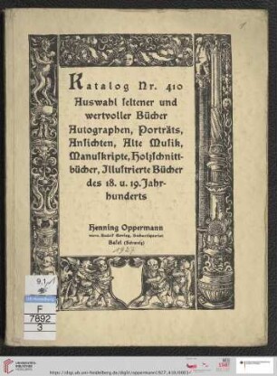 Auswahl seltener und wertvoller Bücher, Autographen, Porträts, Ansichten, Manuskripte, Inkunabeln, Holzschnittbücher, alte Musik : mit Frontispiz, 72 Abbildungen im Text und 34 Kunstdrucktafeln (Katalog-Nr. 410)