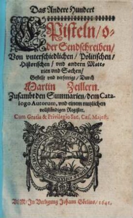 Ein Hundert Episteln, oder Sendschreiben, Von vnterschiedlichen, Politischen, Historischen, vnd andern Materien, vnd Sachen, 2