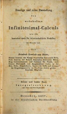 Bündige und reine Darstellung des wahrhaften Infinitesimal-Calculs : wie sie besonders auch für wissenschaftliche Praktiker rathsam ist, 3. Integralrechnung