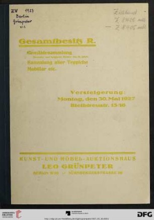 Gesamtbesitz R. : Gemäldesammlung: deutsche und belgische Meister des 19. Jahrhunderts, u. a. ... ; Teppichsammlung: darunter hervorragende alte Sammelstücke in den höchsten Qualitäten... ; Mobiliar: darunter kompl. Zimmereinrichtungen und viele Einzelmöbel ... ; Versteigerung: 30. Mai 1927