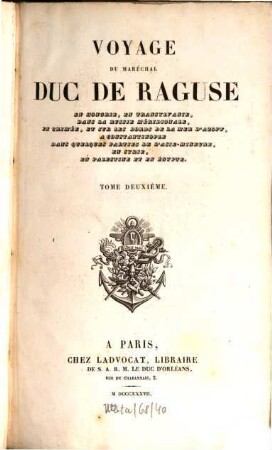Voyage du Maréchal Duc de Raguse en Hongrie, en Transylvanie, dans la Russie méridionale, en Crimée, et sur les bords de la mer d'Azoff, a Constantinople, dans quelques parties de l'Asie-Mineure, en Syrie, en Palestine et en Egypte, 2