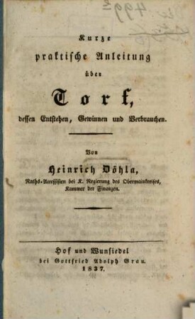 Kurze praktische Anleitung über Torf, dessen Entstehen, Gewinnen und Verbrauchen