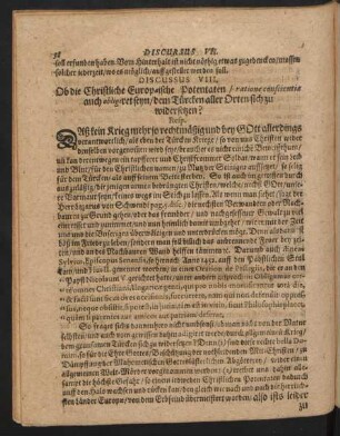 Discursus VIII. Ob die Christliche Europaeische Potentaten / ratione conscientiae auch obligiret seyn/ dem Türcken aller Orten sich zu widersetzen?