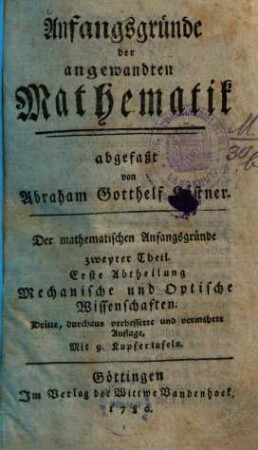 Anfangsgründe der Mathematik, 2,1. Anfangsgründe der angewandten Mathematik ; 1, Mechanische und Optische Wissenschaften