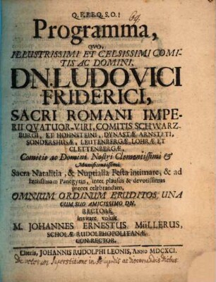Programma quo Illustrissimi ... Comitis ... Ludovici Friderici ... Comitis Schwarzburgi ... sacra natalitia et nuptialia festa intimare ... voluit Jo. Ern. Müller : [praefatus de Veterum superstitione in seligendis et discernendis diebus]