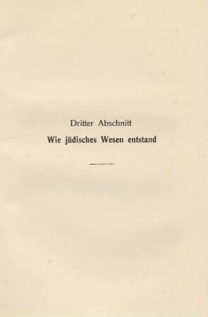 Dritter Abschnitt Wie jüdisches Wesen entstand