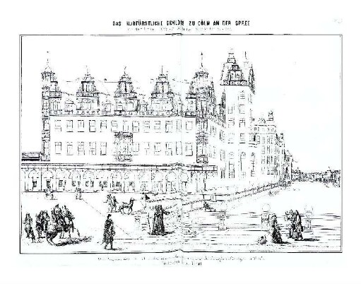 Das Kurfürstliche Schloss zu Cöln an der Spree