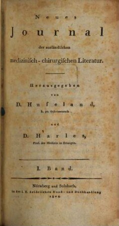 Neues Journal der ausländischen medicinisch-chirurgischen Litteratur. 1. 1804