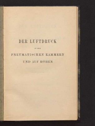Der Luftdruck in den pneumatischen Kammern und auf Höhen : vom ärztlichen Standpunkt