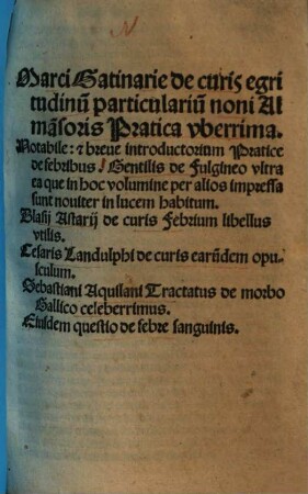 Marci Gatinarie de curis egritudinu[m] particulariu[m] noni Alma[n]soris practica vberrima ...