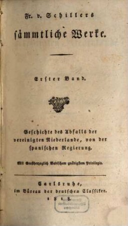 F. v. Schillers sämmtliche Werke, 1. Geschichte des Abfalls der vereinigten Niederlande, von der spanischen Regierung