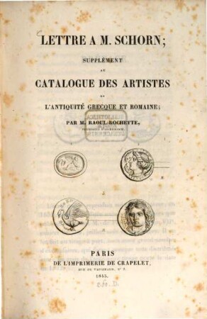 Lettre à M. Schorn; supplément au Catalogue des Artistes de l'Antiquite Grecque et Romaine