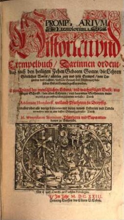 Promptvarivm Exemplorum Historien vnd Exempelbuch : Darinnen ordentlich nach den heiligen Zehen Geboten Gottes, die Lehren Göttliches Worts, allerley gute vnd böse Exempel, von Tugenden vnd Lastern, rechtem brauch vnd Mißbrauch derselben Gebot Gottes begriffen werden, [1]